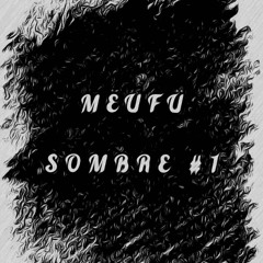 meufu _ sombre #1.  (mix RAB) ☠️