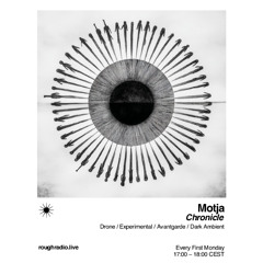 ROUGH RADIO • Chronicle (Jul '25) w/ Motja