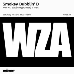 Smokey Bubblin' B with AC Slater (Night Bass) & WZA - 10 April 2021