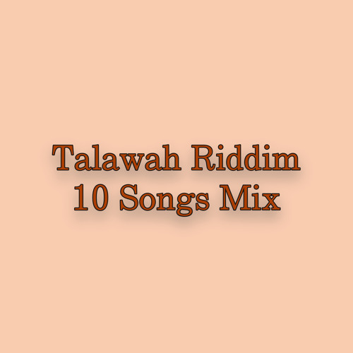 Stream Talawah Riddim 10 Songs Mix By Shotta0217 Listen Online For Free On Soundcloud Stream Talawah Riddim 10 Songs Mix By Shotta0217 Listen Online For Free On Soundcloud
