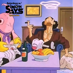 Saturdaze w/ Simon Says Ep. 004