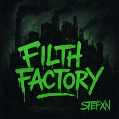 FILTH FACTORY -[STEFXN] 1hr DnB Set