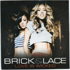 Brick & Lace - Love Is Wicked (DJ MIKL Remix)