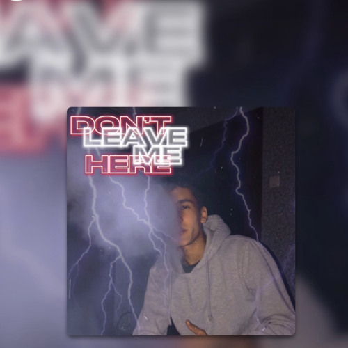 DON’T LEAVE ME HERE