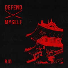 RJD - Defend Myself [FREE DOWNLOAD ]