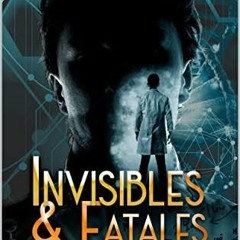 TÉLÉCHARGER Invisibles & Fatales (Francs Mensonges - T1): Un thriller médico-scientifique haletan