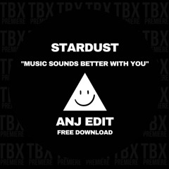 FREE DL: Stardust - Better With You (ANJ Edit)