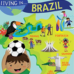READ KINDLE 📫 Living in . . . Brazil: Ready-to-Read Level 2 by  Chloe Perkins &  Tom