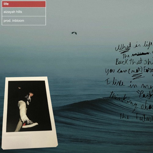 @aizayahhills - life (prod. inbloom)