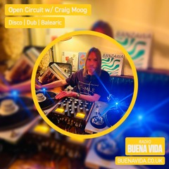 Open Circuit w/ Craig Moog - Radio Buena Vida 08.03.23