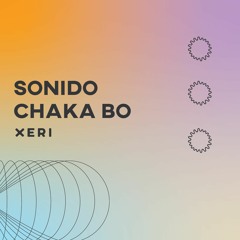 Sonido Chaka Bó for Xeri Collective