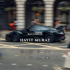 Hayit Murat - Alcohol