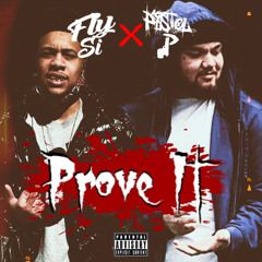 Pistol P X Fly$I - Prove it