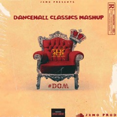 DANCEHALL CLASSIC MASHUP BY DJ J2MO