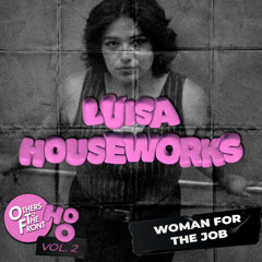 Luisa Houseworks - Woman For The Job