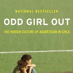 ❤️get (⚡️pdf⚡️) Read Odd Girl Out, Revised and Updated: The Hidden Culture o