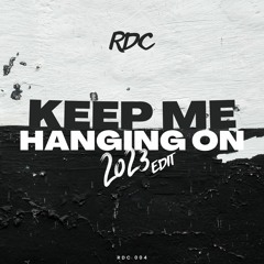 RDC - Keep Me Hanging On (2023 Refix)