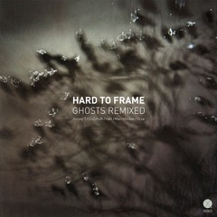 Hard To Frame - Focused On Nothing (ocze Remix)