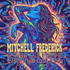 Mitchell Frederick - Stay a Little (Original Mix)