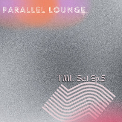 Parallel Lounge Se.1 Ep.5 - TML
