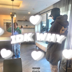 DEZ HBK - IDK WHY