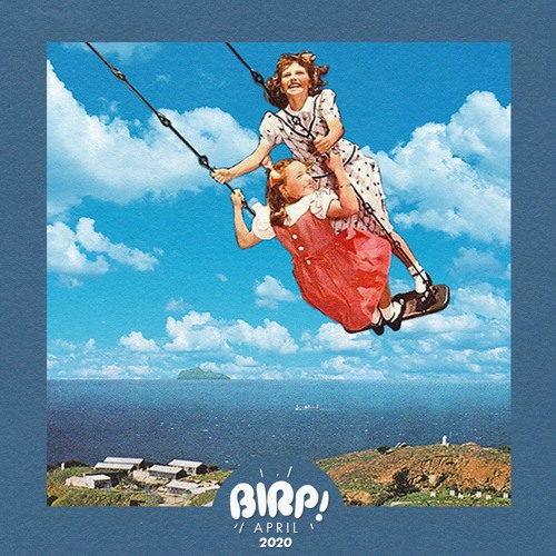 Indie / Bedroom Pop • BIRP! April 2020