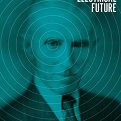 [Get] EPUB 📜 Nikola Tesla and the Electrical Future by  Iwan Rhys Morus [EPUB KINDLE