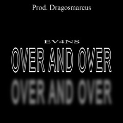 OVER AND OVER (Prod. Dragosmarcus)