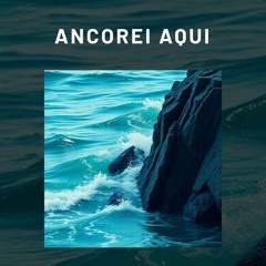 Ancorei Aqui