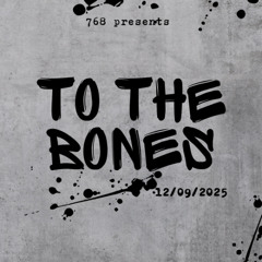 To the bones// 768.