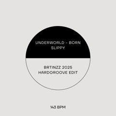 Underworld - Born Slippy (Brtinzz 2025 Hardgroove Edit)