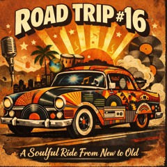 Road Trip Vol 16.. Soulful Grooves