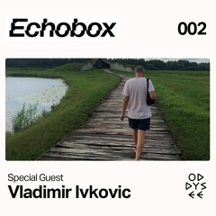 Oddysee FM on Echobox Radio w/ Vladimir Ivkovic