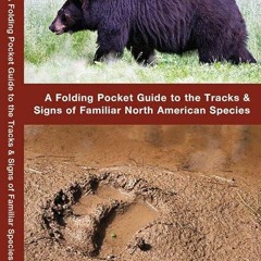 KINDLE⚡ONLINE✔PDF Animal Tracks: A Folding Pocket Guide to the Tracks & Signs of