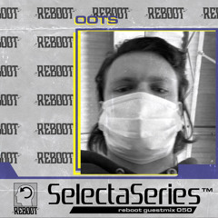 Reboot Selecta Series 050 - Oots