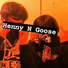Henny N Goose w/Yung Klone [Prod. Treetime]