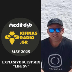 Medit D&B Sessions w: Life SV Exclusive Mix @Kifinasradio (May 2025)