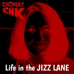 Life In The Jizz Lane