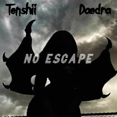 Tenshii X Daedra - No Escape