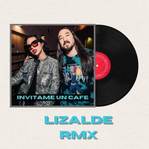 Invitame Un Cafe - Steve Aoki ft Angela Aguilar (LIZALDE RMX)
