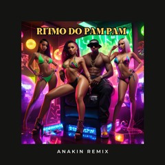 Ritmo Do Pam Pam (Anakin Remix) [Free download]