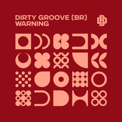 Dirty Grove (BR) - Warning (Original Mix)