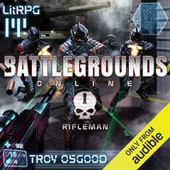 FREE KINDLE 📂 Rifleman: Battlegrounds Online, Book 1 by  Troy Osgood,Neil Hellegers,