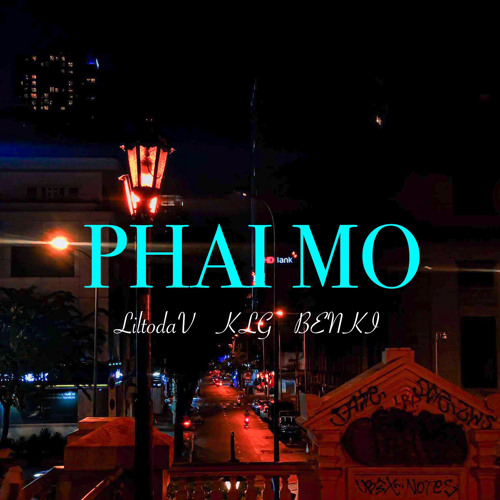 PHAI MO | KLG ft BENKI w/ LiltodaV