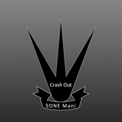 5one Mani - CRASH OUT