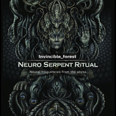 invincible_forest neuro serpent ritual