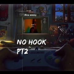 rnawezzy - No Hook Pt.2