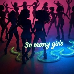 So Many Girls (ft. Eric)