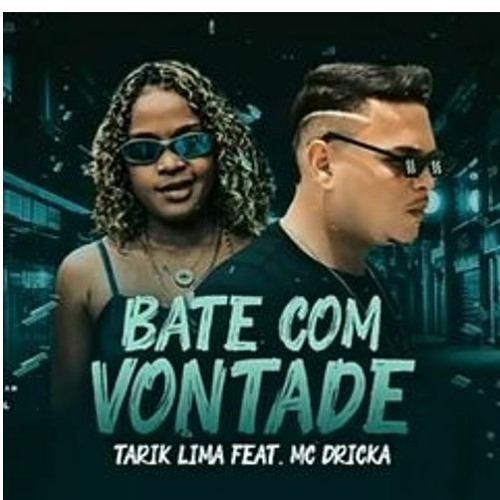 Bate Com Vontade Feat Mc Dricka Brega Funk 2021 By Funk E O Poder Sp