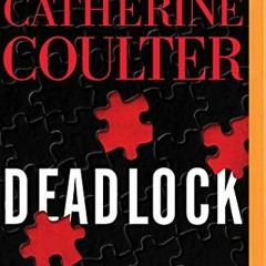 [VIEW] KINDLE PDF EBOOK EPUB Deadlock (An FBI Thriller, 24) by  Catherine Coulter,Tim